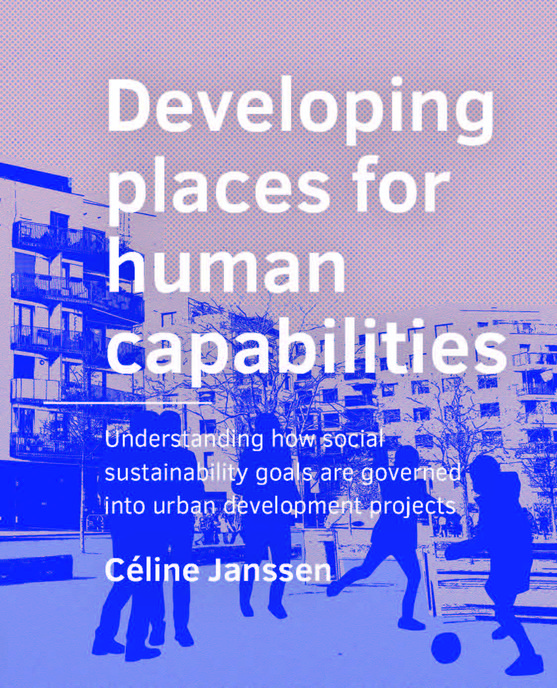 Developing places for human capabilities - Understanding how social sustainability goals are governed into urban development projects